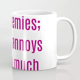 Oscar Wilde Quote: Always forgive your enemies; nothing annoys them so much. 2 Coffee Mug