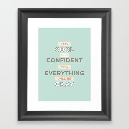 Stay cool and be confident Framed Art Print