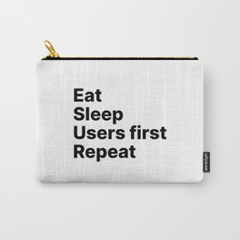 Users First - Eat Sleep Repeat UX Carry-All Pouch | Gradient, Uxdesigner, Blackandwhite, Uxresearch, Wireframe, Usersfirst, Textbased, Careaboutusers, Eatsleeprepeat, Uxdesign 