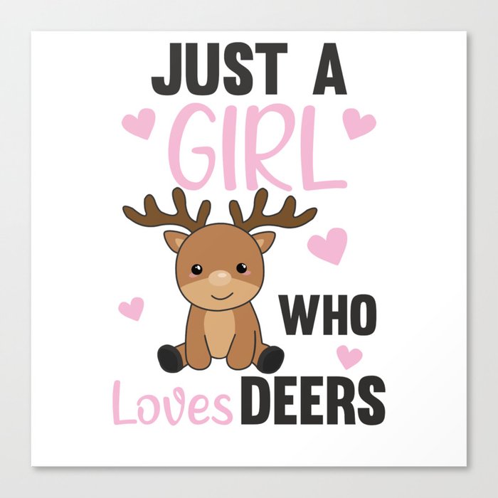 Just A Girl who Loves Deers - Sweet Deer Canvas Print