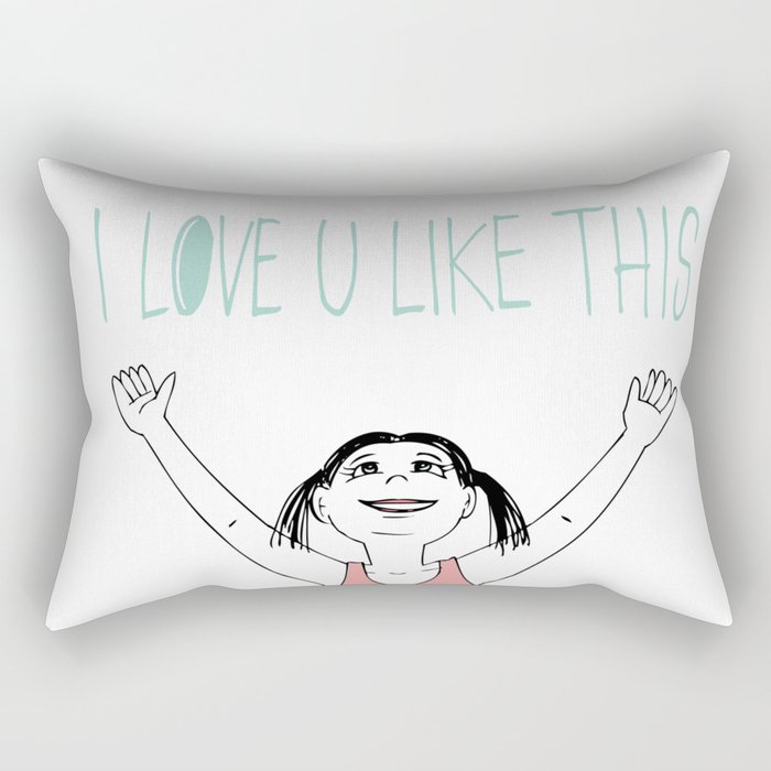 I love you like this Rectangular Pillow