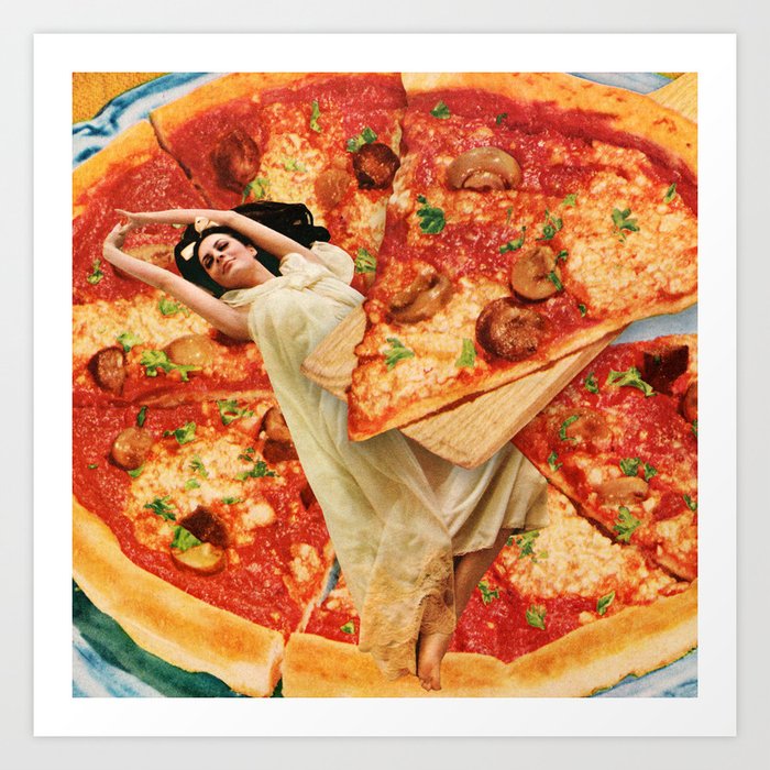 Even Bad Pizza is Good Pizza Art Print