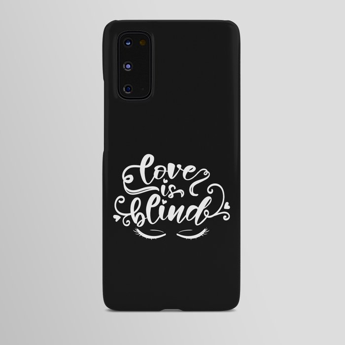 Love Is Blind Android Case