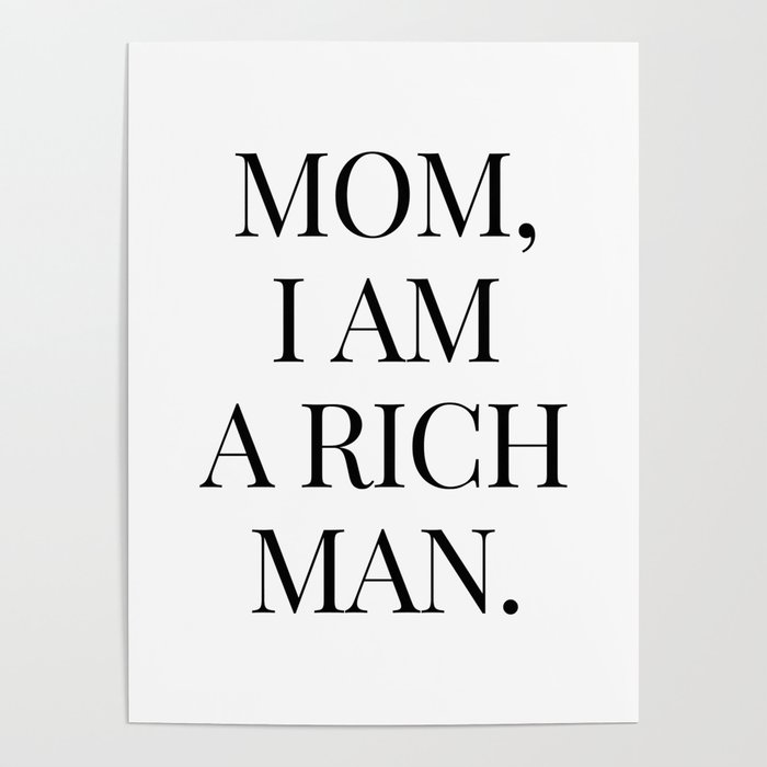 Mom, i am a rich man Poster
