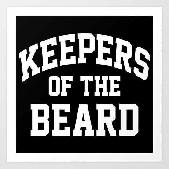 Keepers Of The Beard Art Print