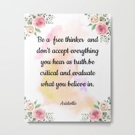 Be a free thinker and don't accept evrything. Metal Print | Truthlover, Belive, Truth, Collage 