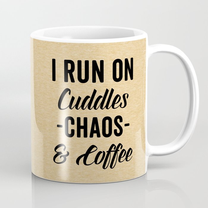 Cuddles, Chaos & Coffee Funny Quote Coffee Mug