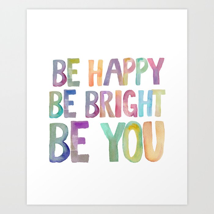 Αποτέλεσμα εικόνας για be happy be bright be you