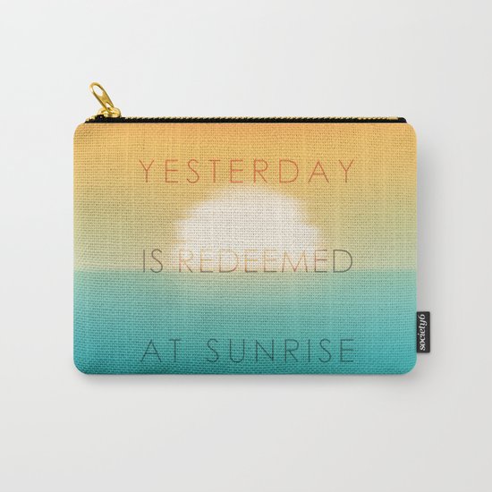 Yesterday is redeemed at sunrise Carry-All Pouch