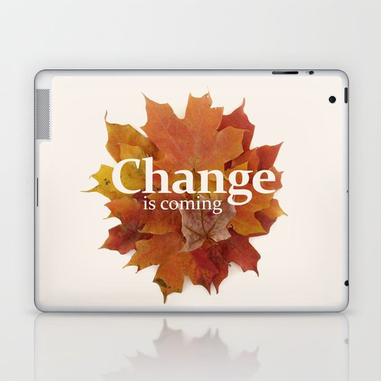 Change is coming Laptop & iPad Skin