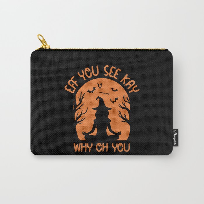 EFF You See Kay Why Oh You Halloween Witch Carry-All Pouch