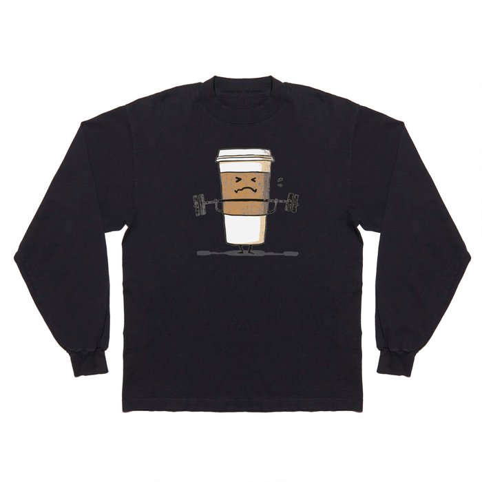 Strong Coffee Long Sleeve T Shirt