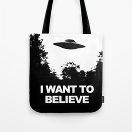I WANT TO BELIEVE Tote Bag