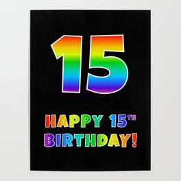 [ Thumbnail: HAPPY 15TH BIRTHDAY - Multicolored Rainbow Spectrum Gradient Poster ]