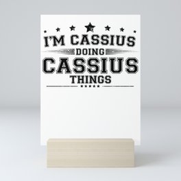 i’m Cassius doing Cassius things Mini Art Print