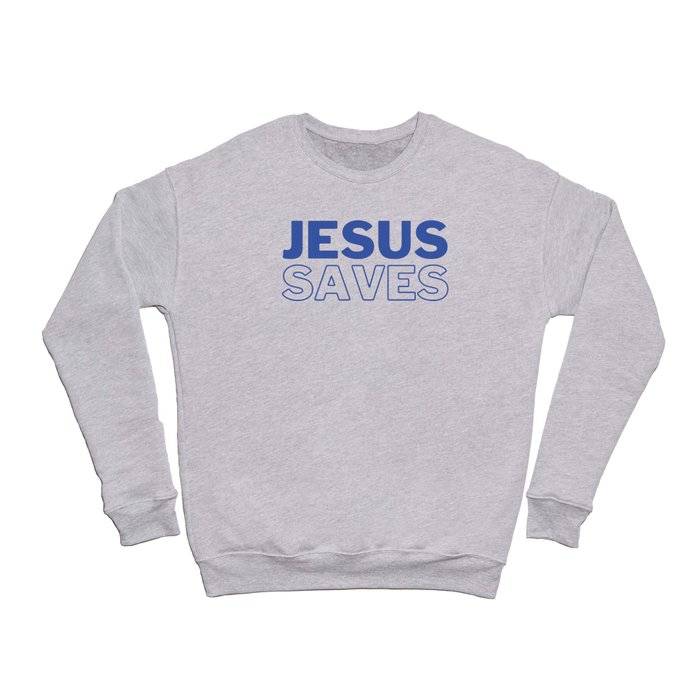 Jesus Saves | Blue Crewneck Sweatshirt