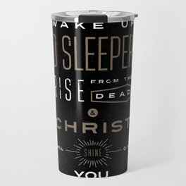 Wake Up O Sleeper Ephesians Bible Verse Typography Travel Mug