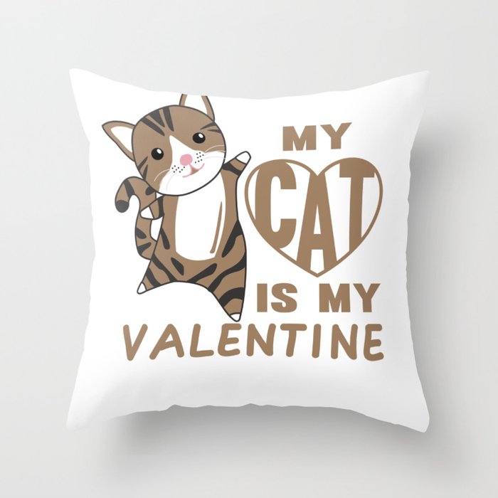 My Cat Is My Valentine Cute Cat For Valentine's Throw Pillow