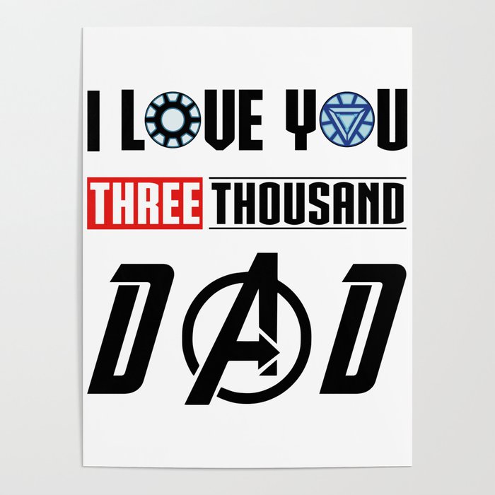 I Love You 3000 Dad Poster By Qriothecuriousshop Society6
