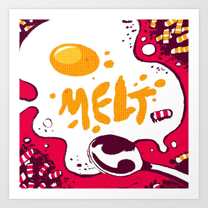 Melt by Madrica Art Print