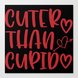 Cuter Than Cupid Valentine's Day Canvas Print