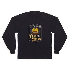 Pipe Organ Piano Organist Instrument Music Long Sleeve T-shirt