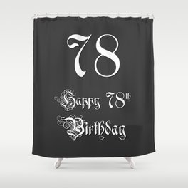 [ Thumbnail: Happy 78th Birthday - Fancy, Ornate, Intricate Look Shower Curtain ]