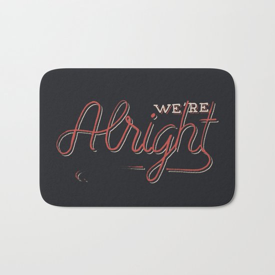 We're Alright Bath Mat