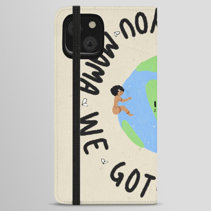 WE GOT YOU MAMA  iPhone Wallet Case
