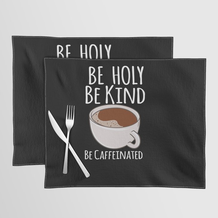 Be Caffeinated Placemat