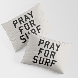 Pray For Surf Pillow Sham