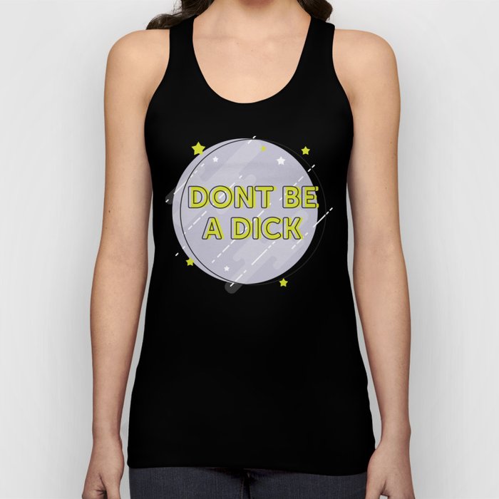 Don't be a Dick Tank Top