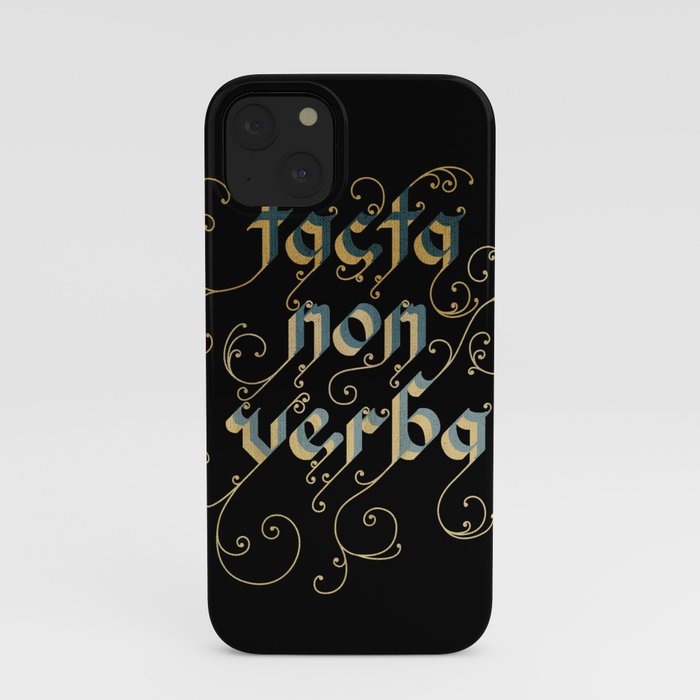 Actions speak louder than words iPhone Case