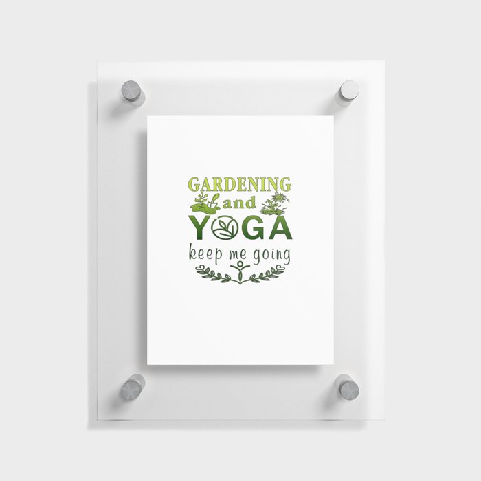 Gardening and yoga Floating Acrylic Print