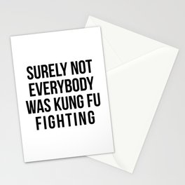 Surely Not Everybody Was Kung Fu Fighting Stationery Card
