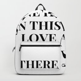 George Sand Quote | There is only one happiness in this life, to love and be loved. Backpack