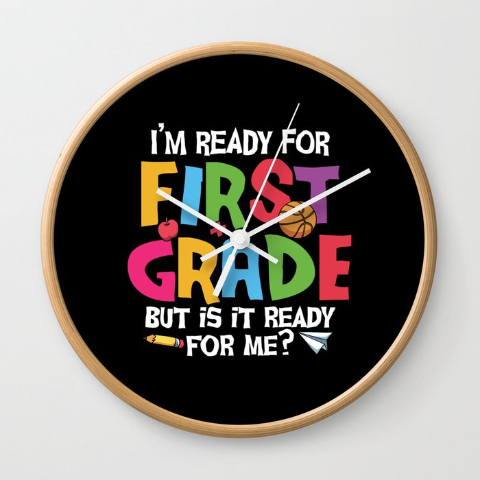 Ready For 1st Grade Is It Ready For Me Wall Clock