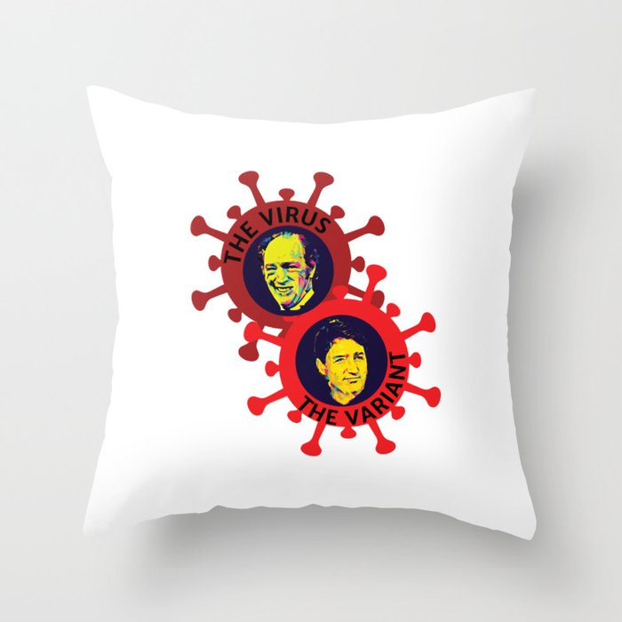Trudeau the Virus and the Variant Throw Pillow