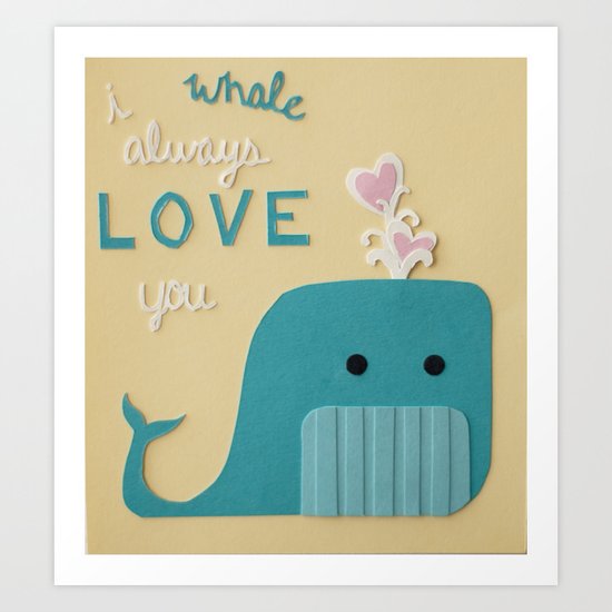 I Whale Always Love You Art Print