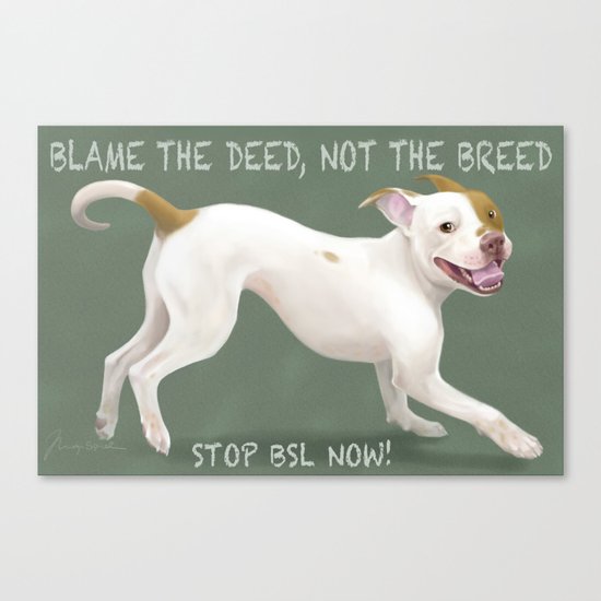Blame the Deed, not the Breed! Canvas Print