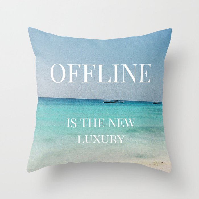 Offline is the new luxury Throw Pillow
