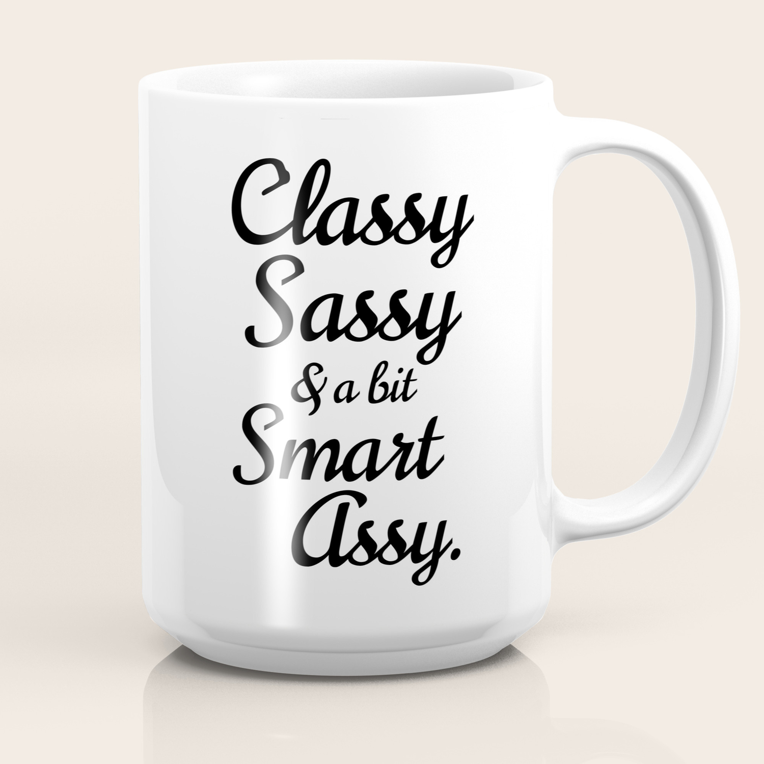 classy sassy and a bit smart assy mug