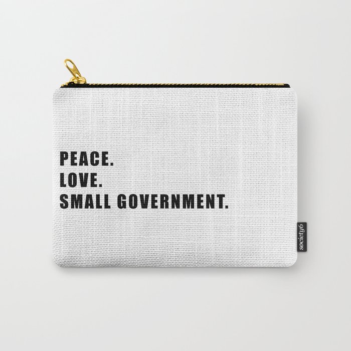 Libertarian Tee - Peace. Love. Small Government. Carry-All Pouch