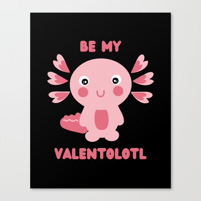 Cute pink kawaii axolotl asking - Be my Valentolotl Canvas Print