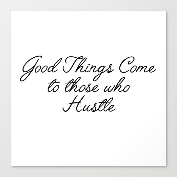 good things come Canvas Print