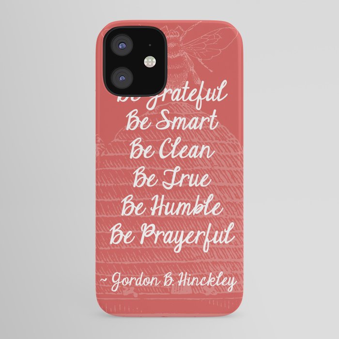 6 B S Gordon B Hinckley Quote Iphone Case By Themisess Society6