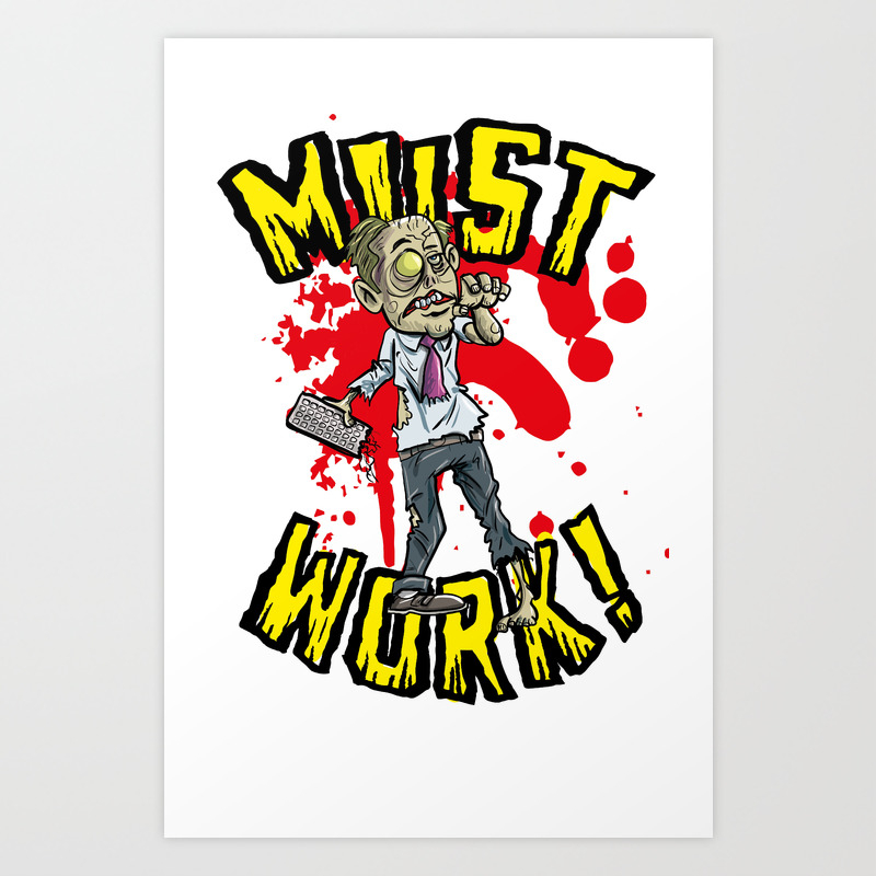 Must work zombie office worker Art Print by Anton Brand | Society6