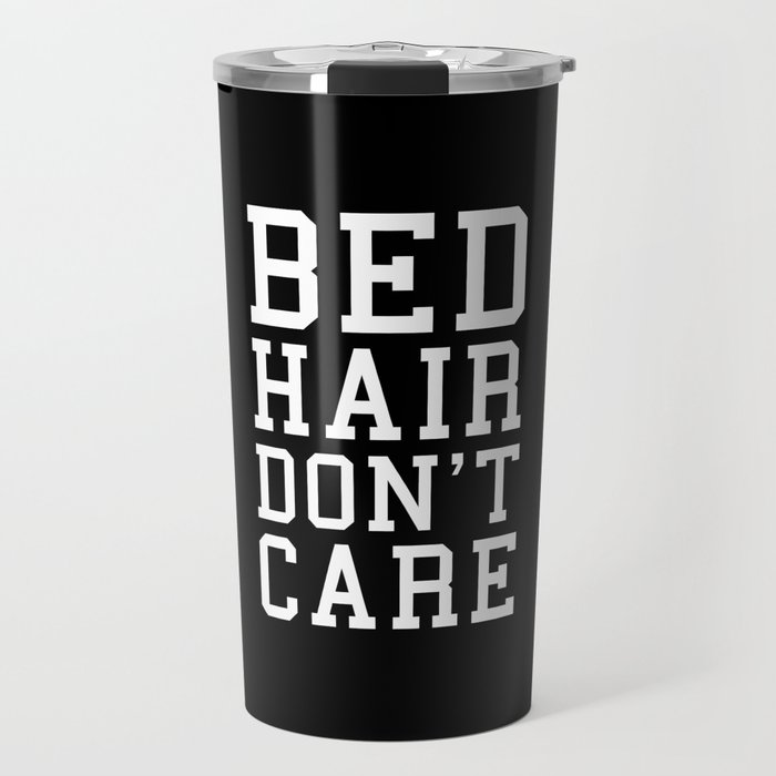 Bed Hair Funny Quote Travel Mug