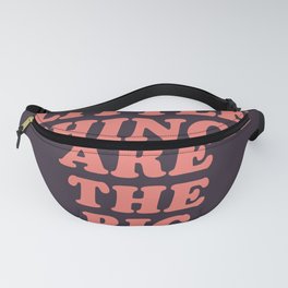 The Little Things Are The Big Things Fanny Pack