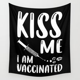 Kiss Me I Am Vaccinated Coronavirus Pandemic Wall Tapestry